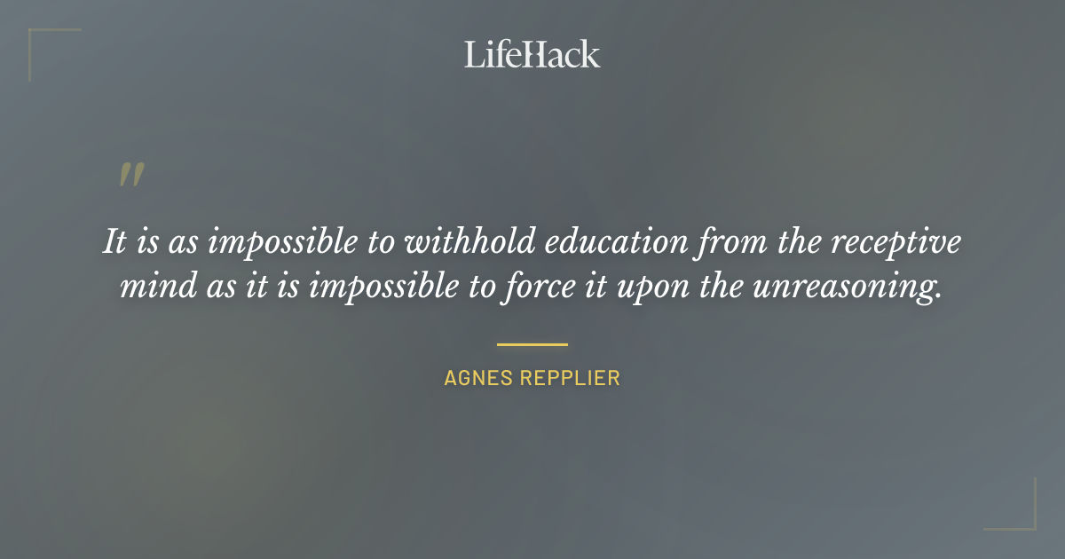 Quote by Agnes Repplier