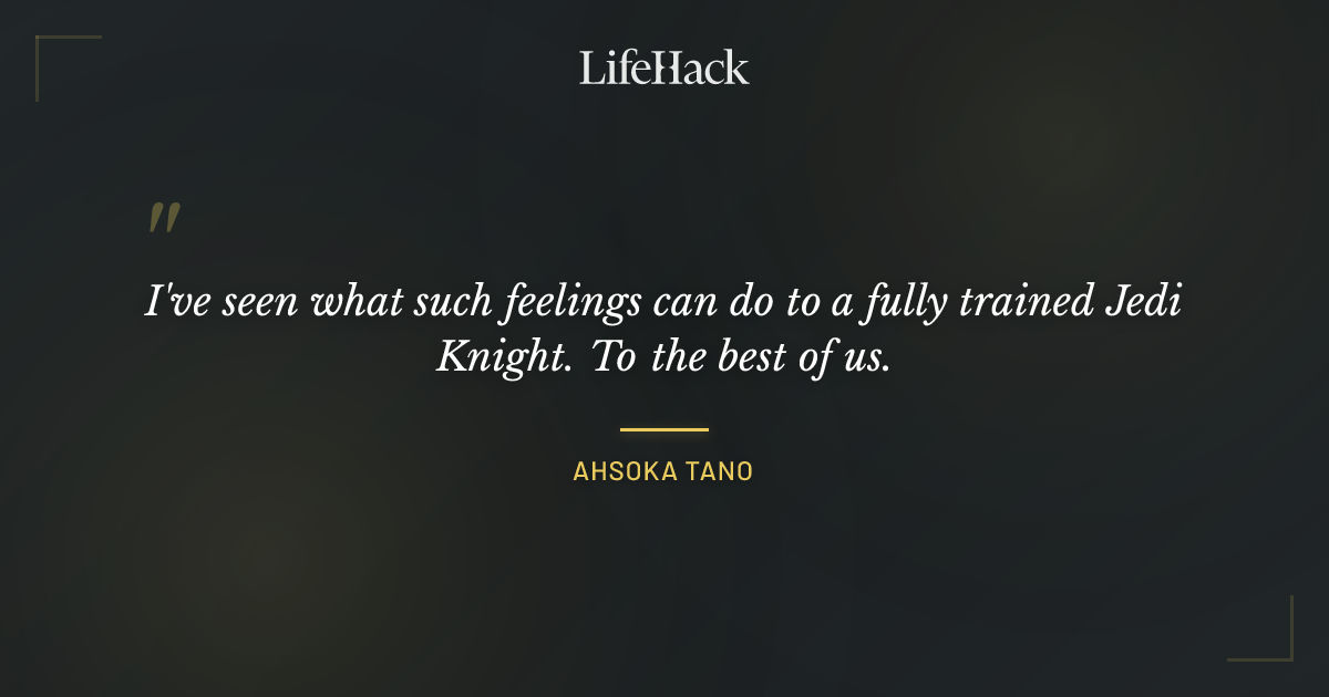 Quote by Ahsoka Tano