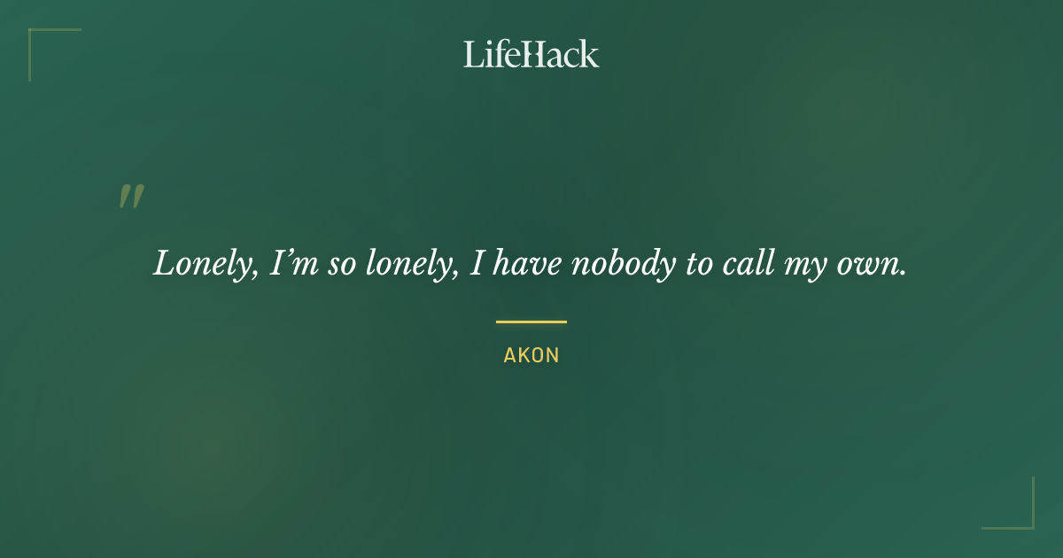 Quote by Akon