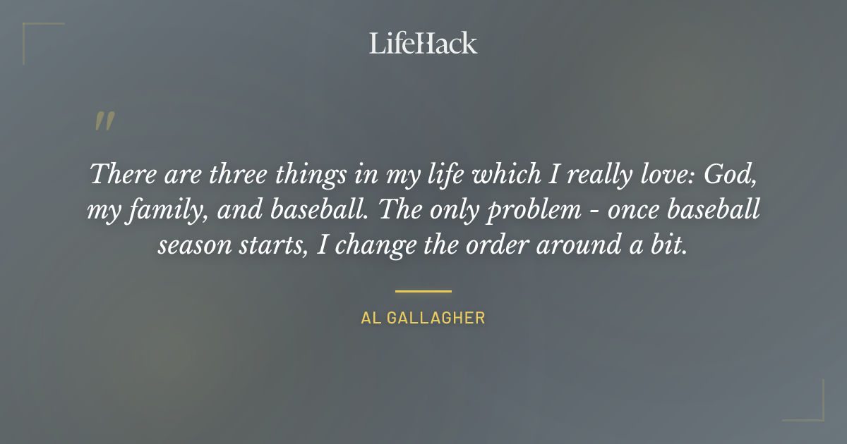 Quote by Al Gallagher