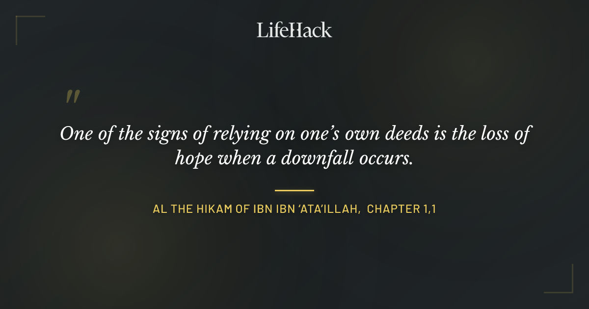 Quote by Al The Hikam of Ibn Ibn ‘Ata’illah, chapter 1,1