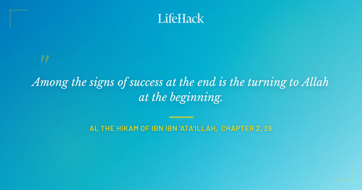 Quote by Al The Hikam of Ibn Ibn ‘Ata’illah, chapter 2, 26