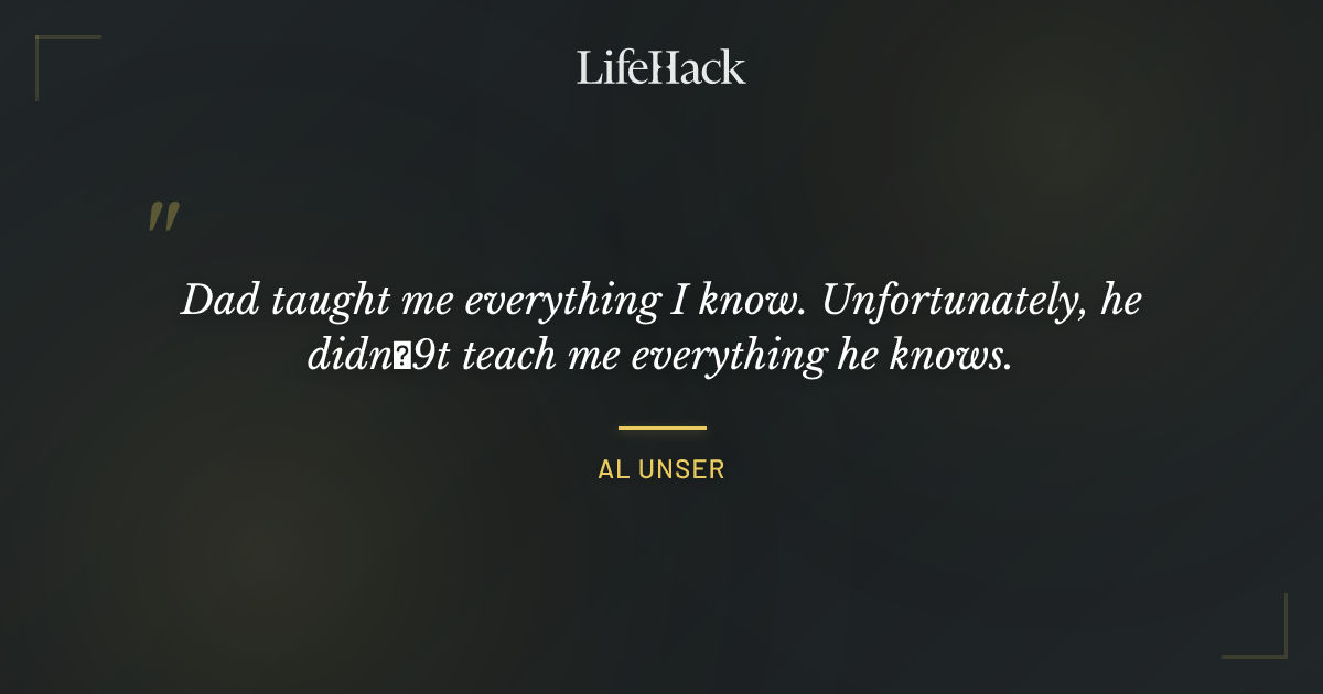 Quote by Al Unser