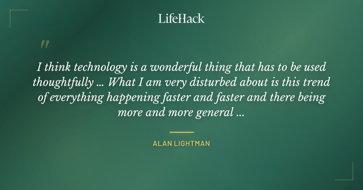 Quote by Alan Lightman