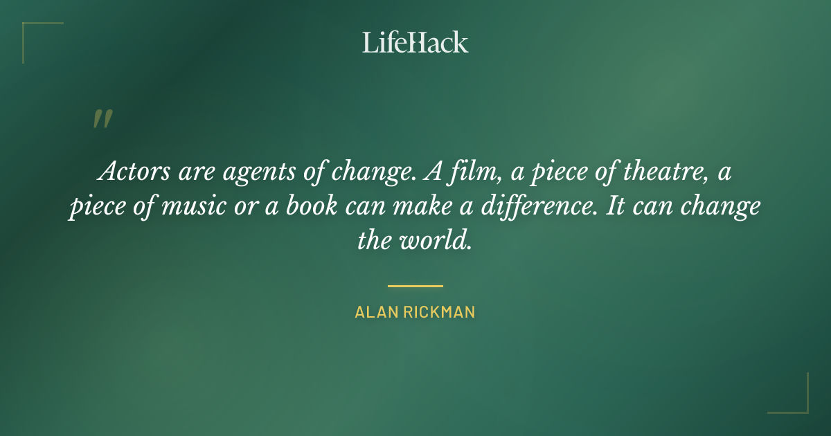 Quote by Alan Rickman