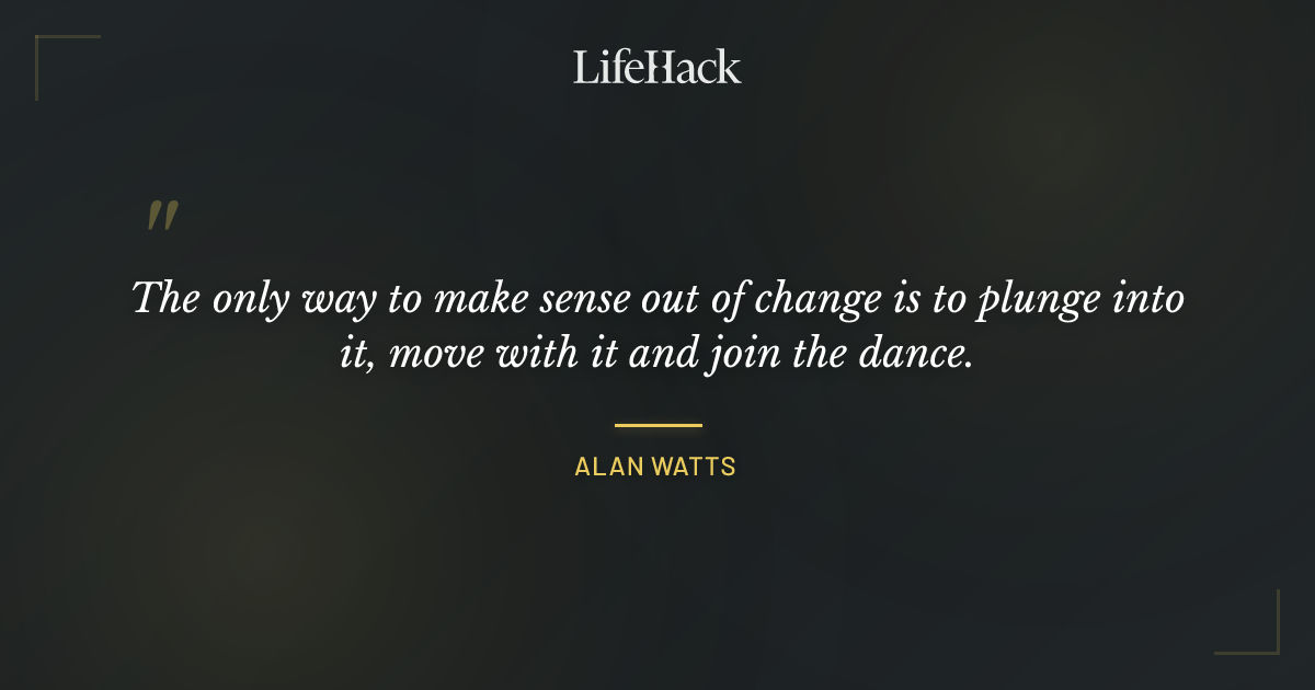 Quote by Alan Watts