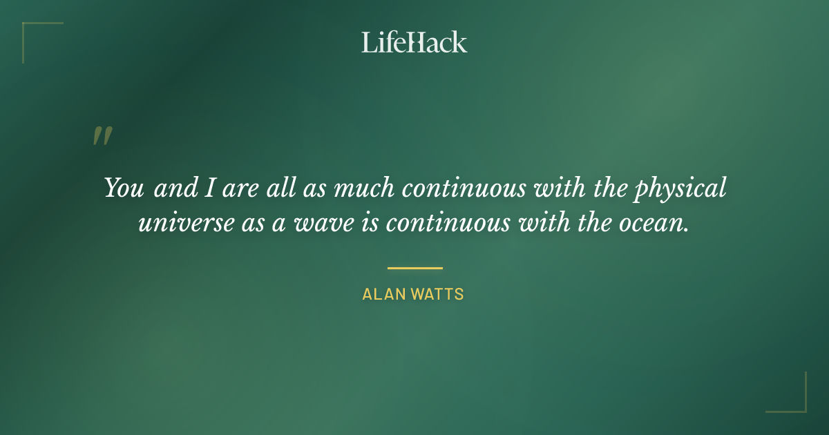 Quote by Alan Watts