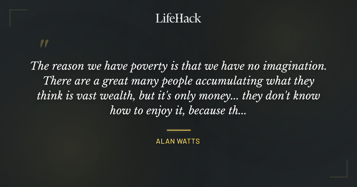 Quote by Alan Watts