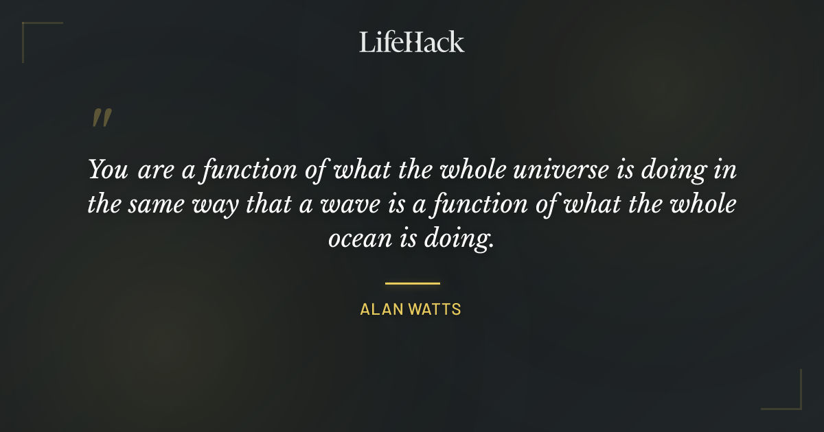 Quote by Alan Watts