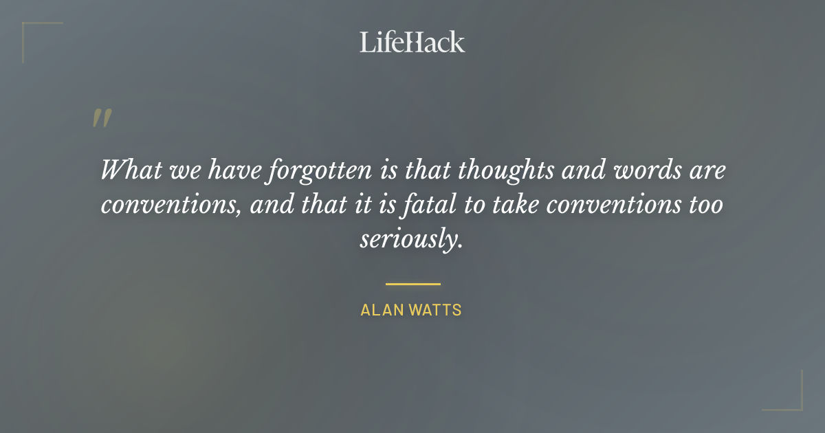 Quote by Alan Watts