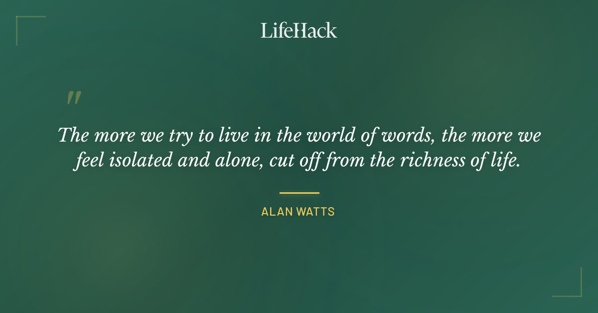 Quote by Alan Watts