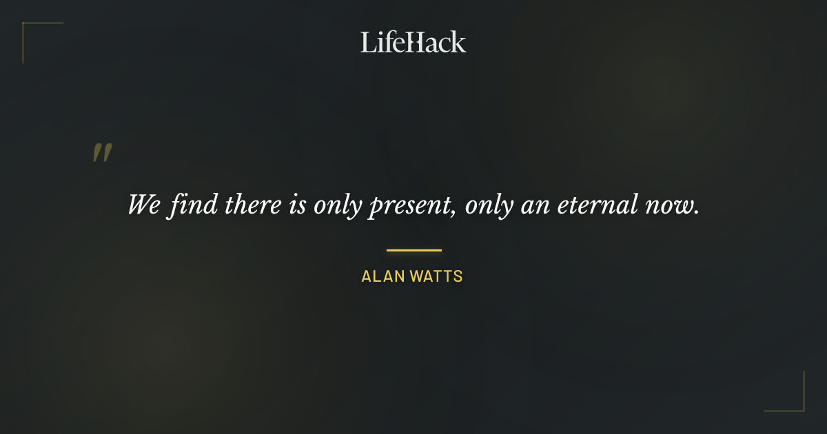 Quote by Alan Watts
