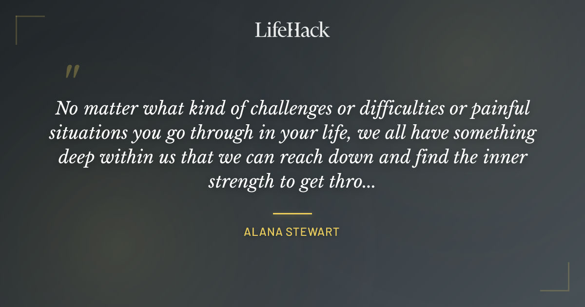 Quote by Alana Stewart