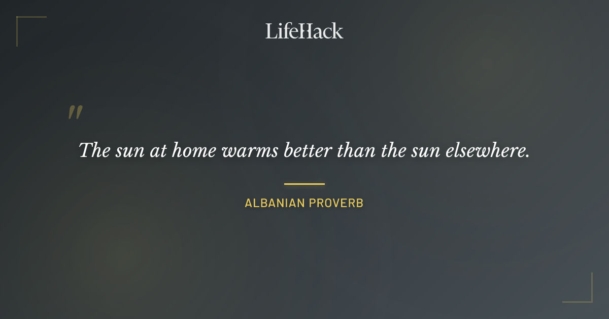 Quote by Albanian proverb