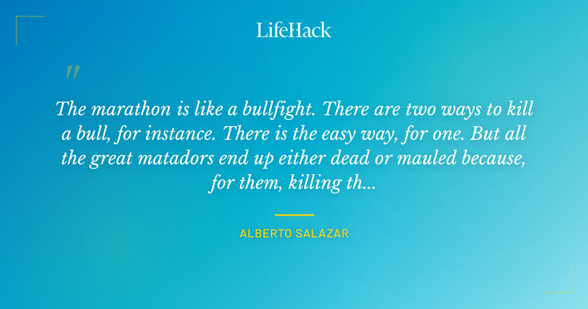 Quote by Alberto Salazar