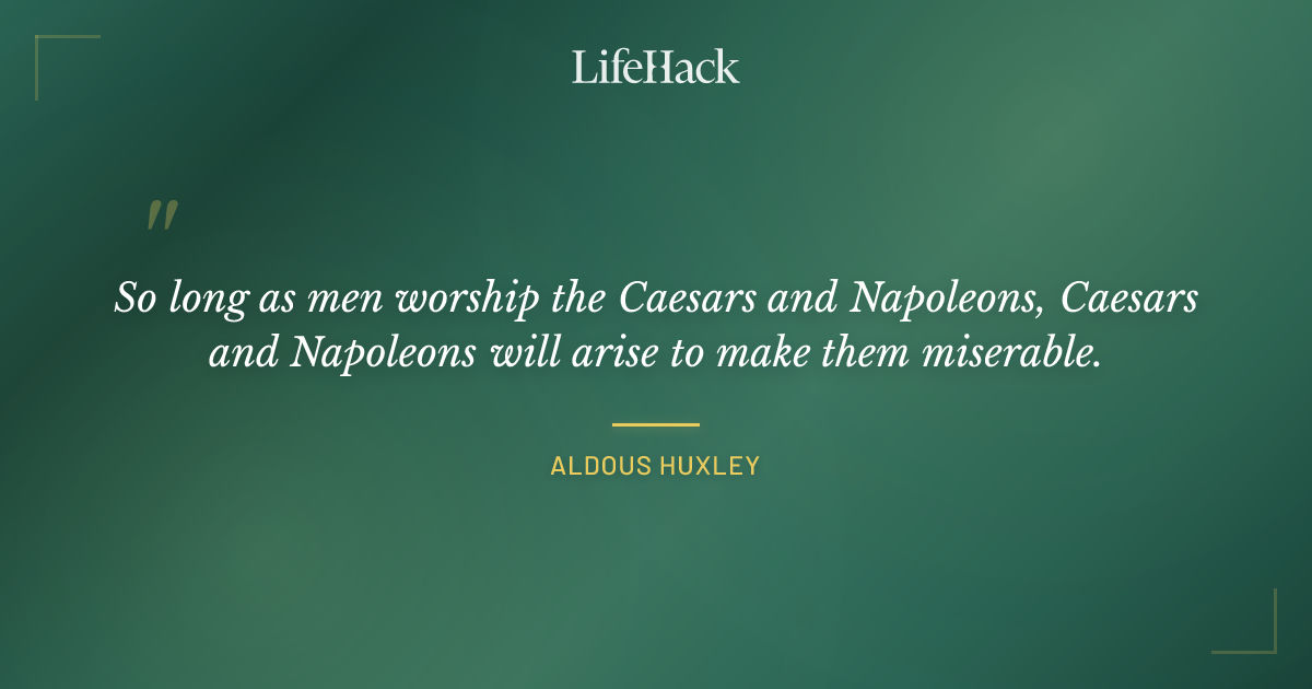 Quote by Aldous Huxley