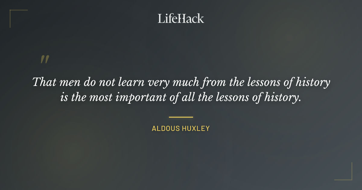 Quote by Aldous Huxley