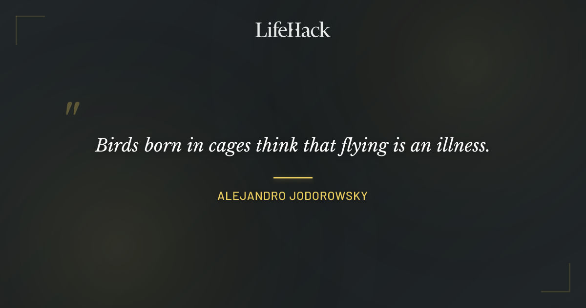 Quote by Alejandro Jodorowsky