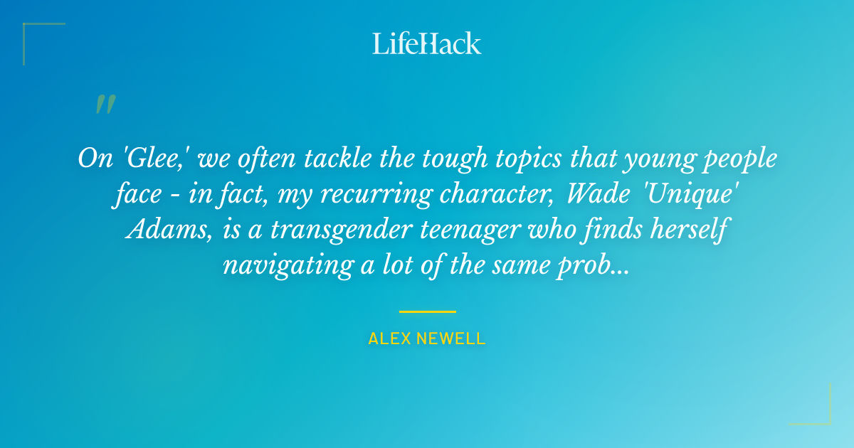 Quote by Alex Newell