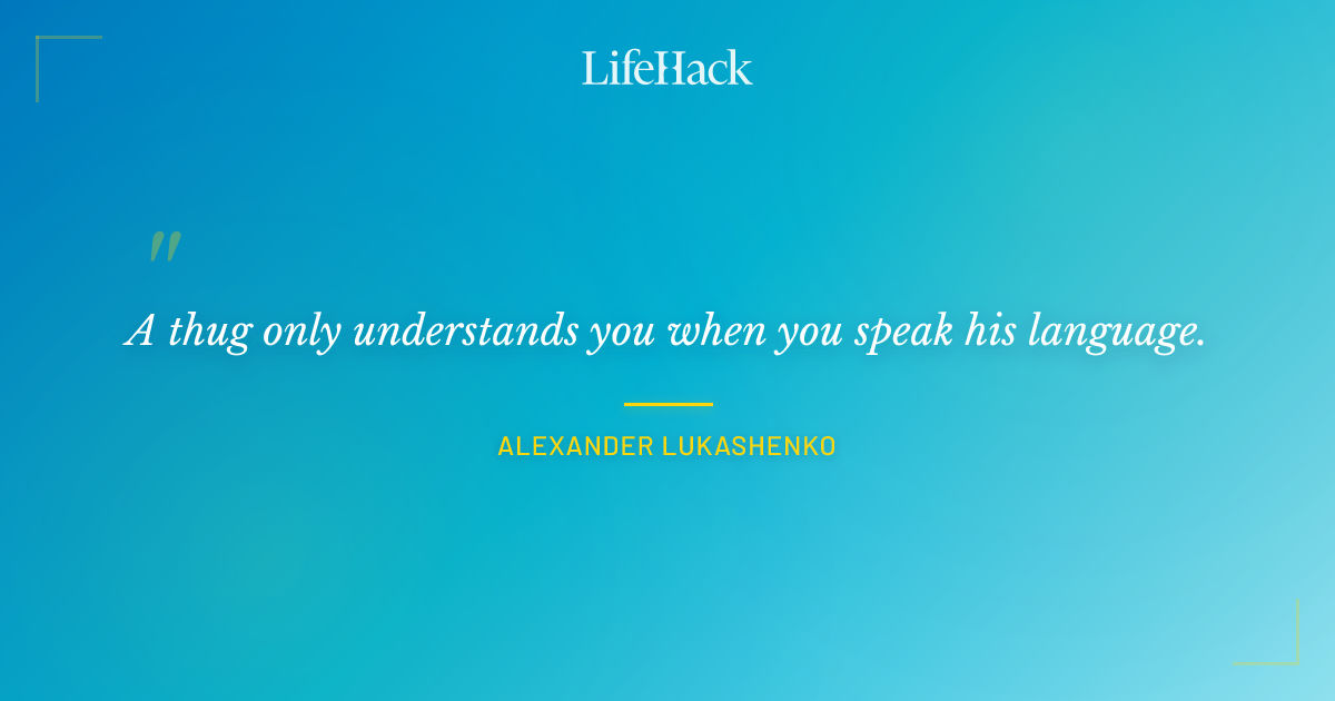 Quote by Alexander Lukashenko