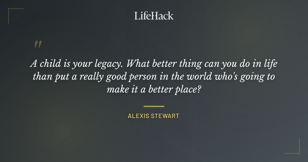 Quote by Alexis Stewart