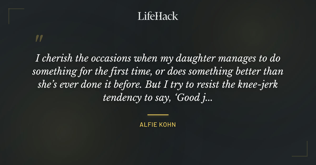 Quote by Alfie Kohn