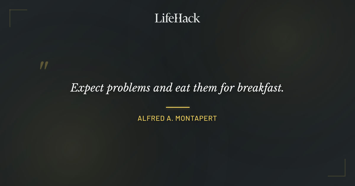 Quote by Alfred A. Montapert