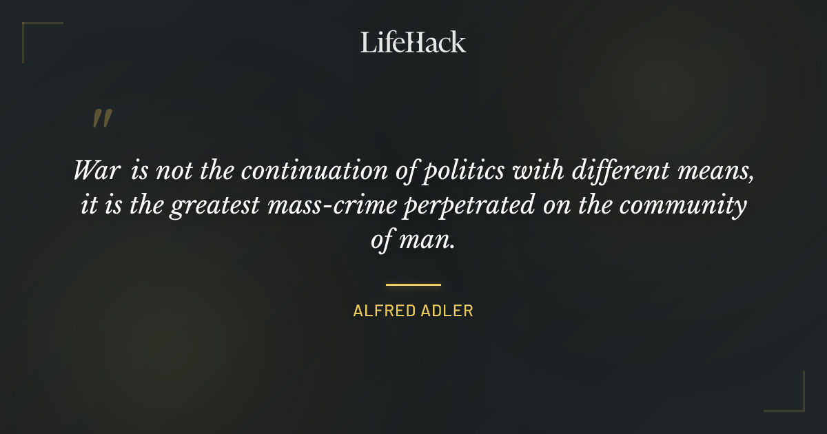Quote by Alfred Adler