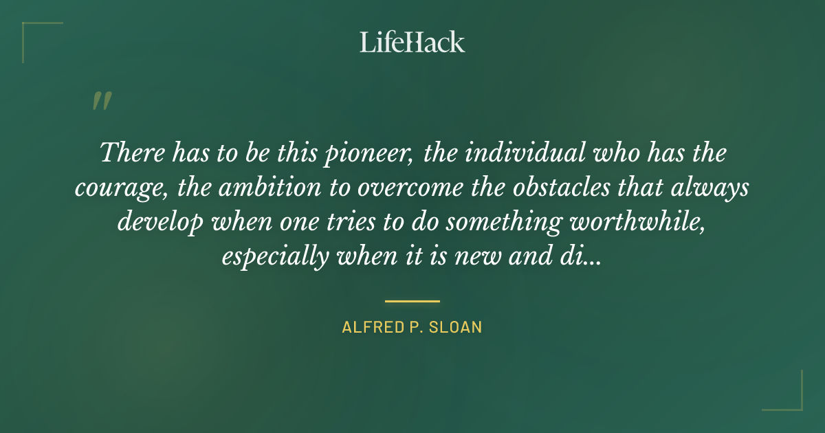 Quote by Alfred P. Sloan