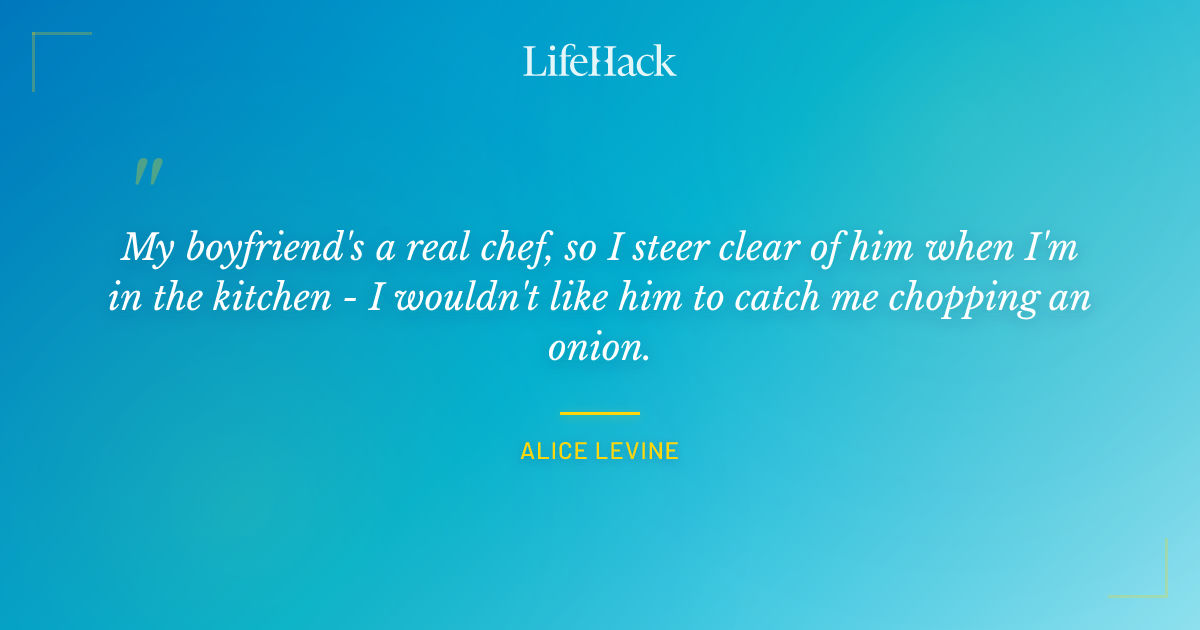 Quote by Alice Levine