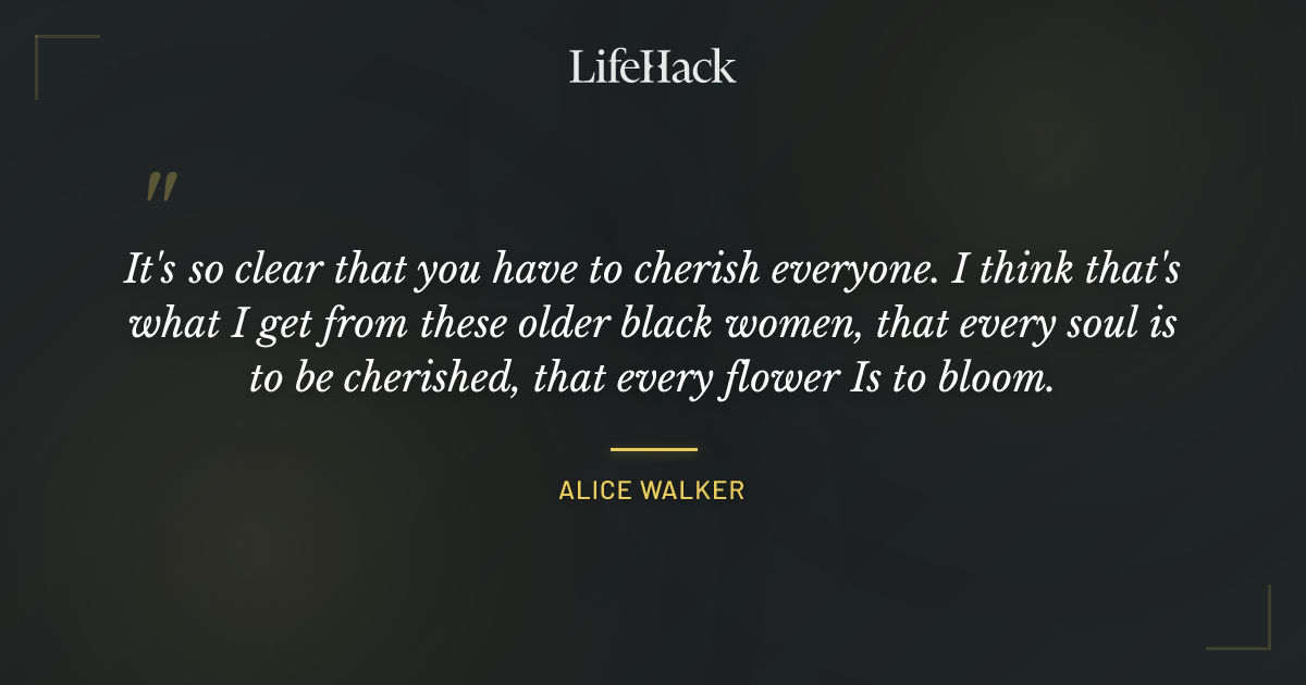 Quote by Alice Walker