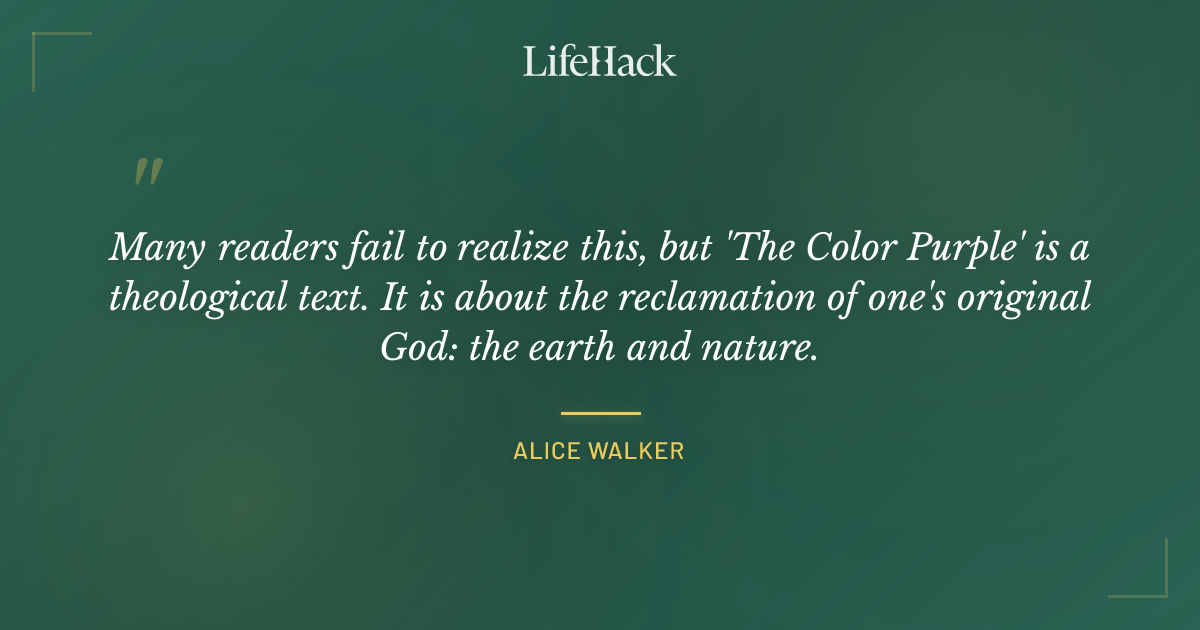 Quote by Alice Walker
