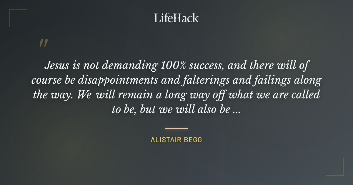 Quote by Alistair Begg
