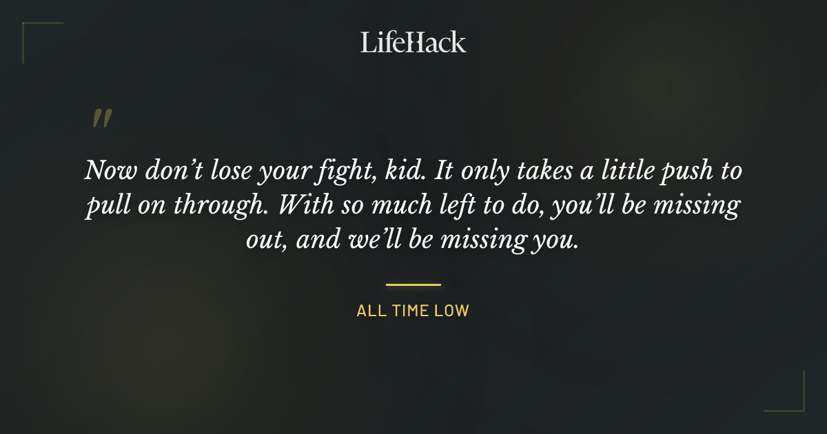 Quote by All Time Low