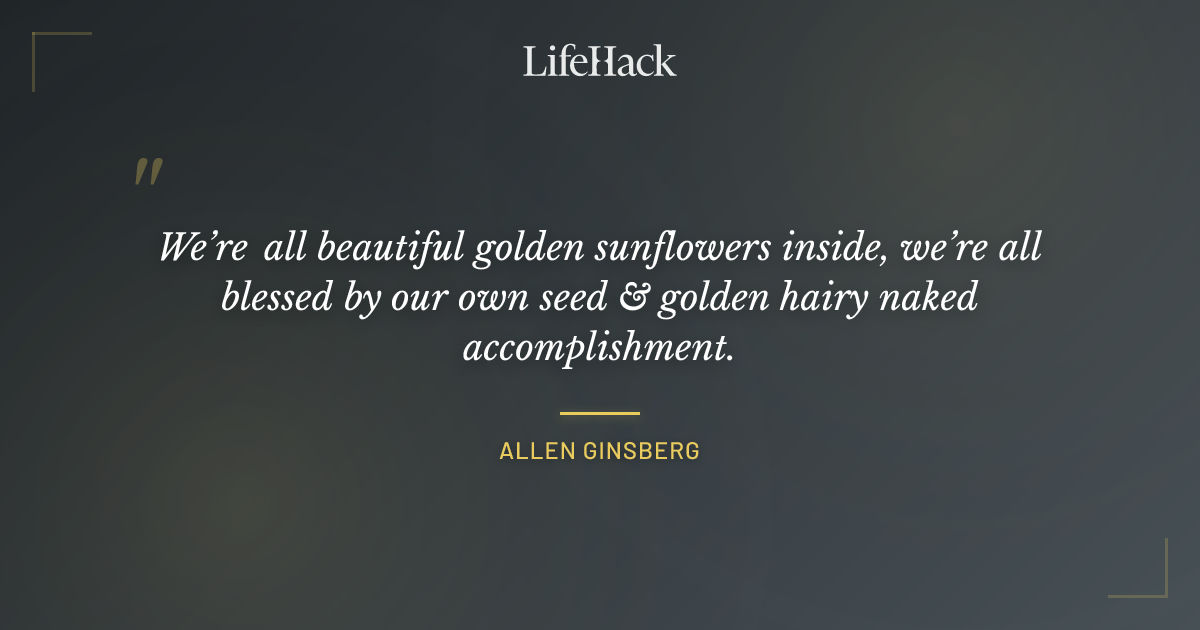 Quote by Allen Ginsberg