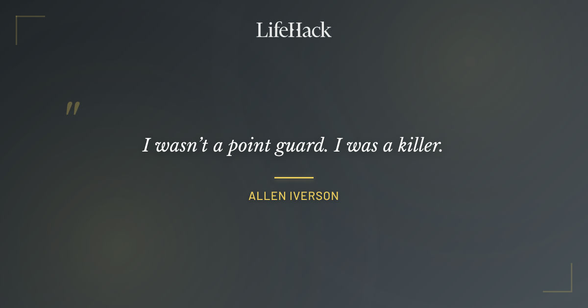 Quote by Allen Iverson