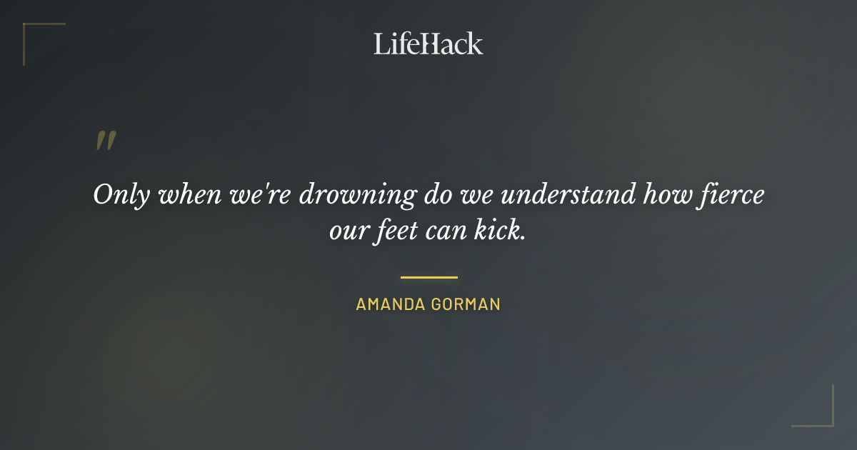 Quote by Amanda Gorman