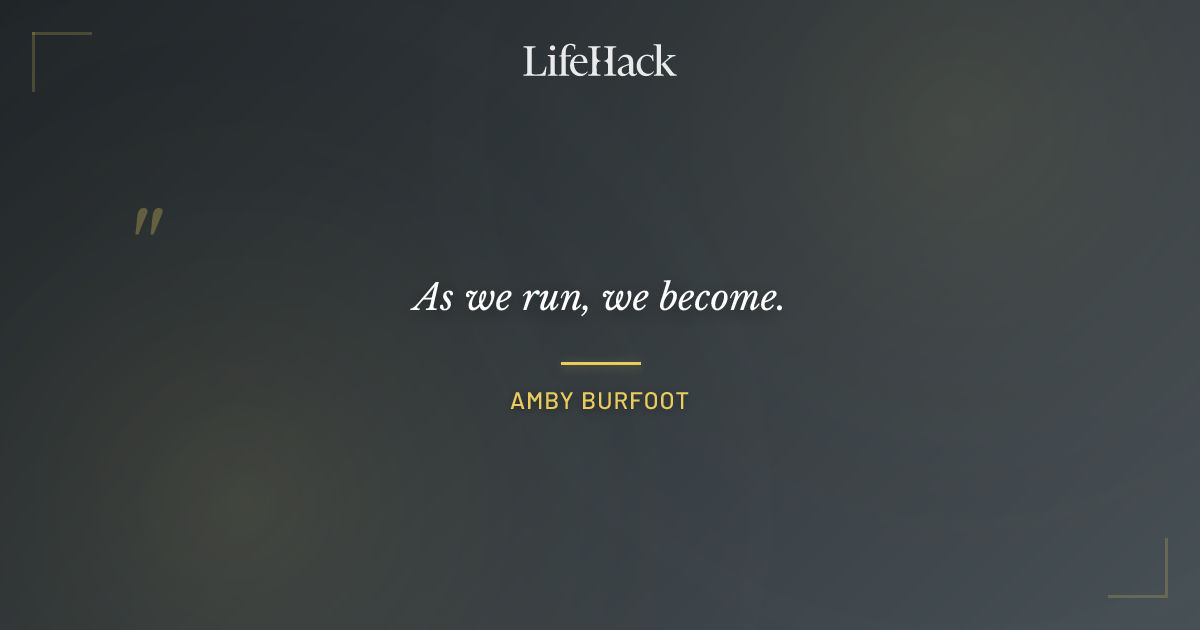 Quote by Amby Burfoot