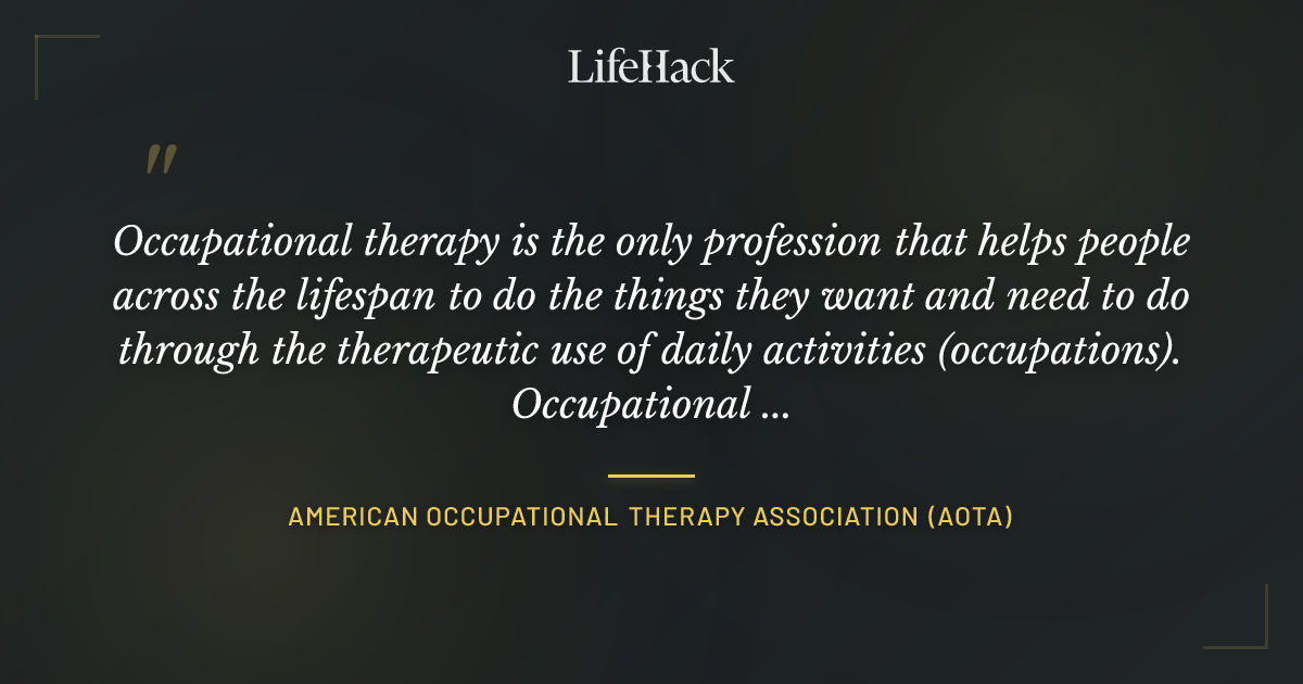 Quote by American Occupational Therapy Association (AOTA)
