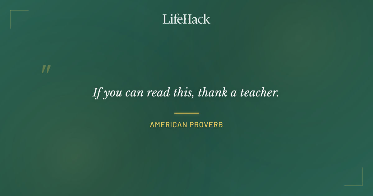 Quote by American Proverb