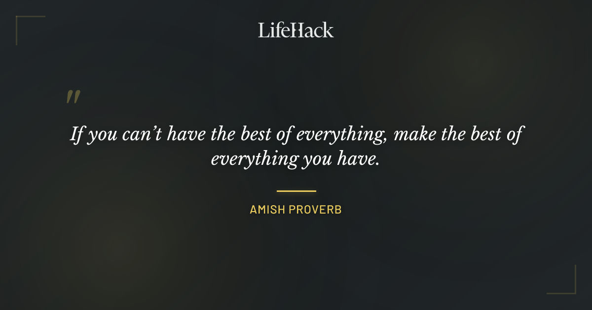 Quote by Amish Proverb