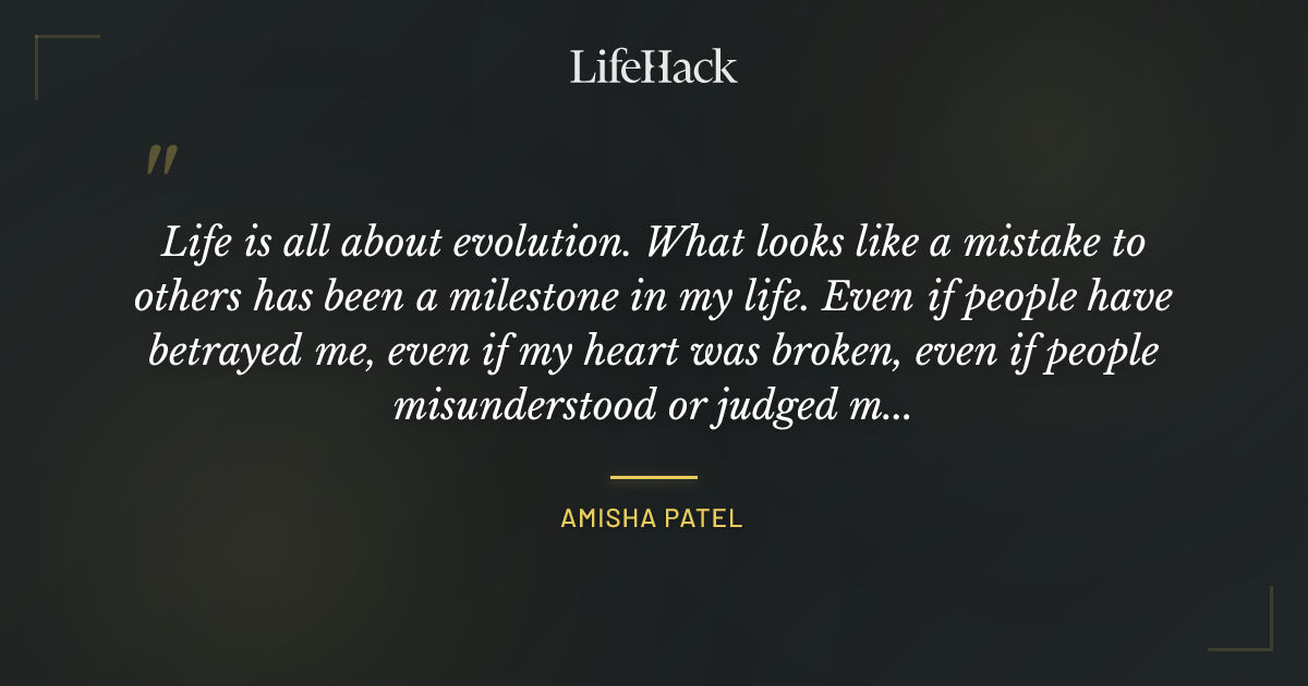 Quote by Amisha Patel