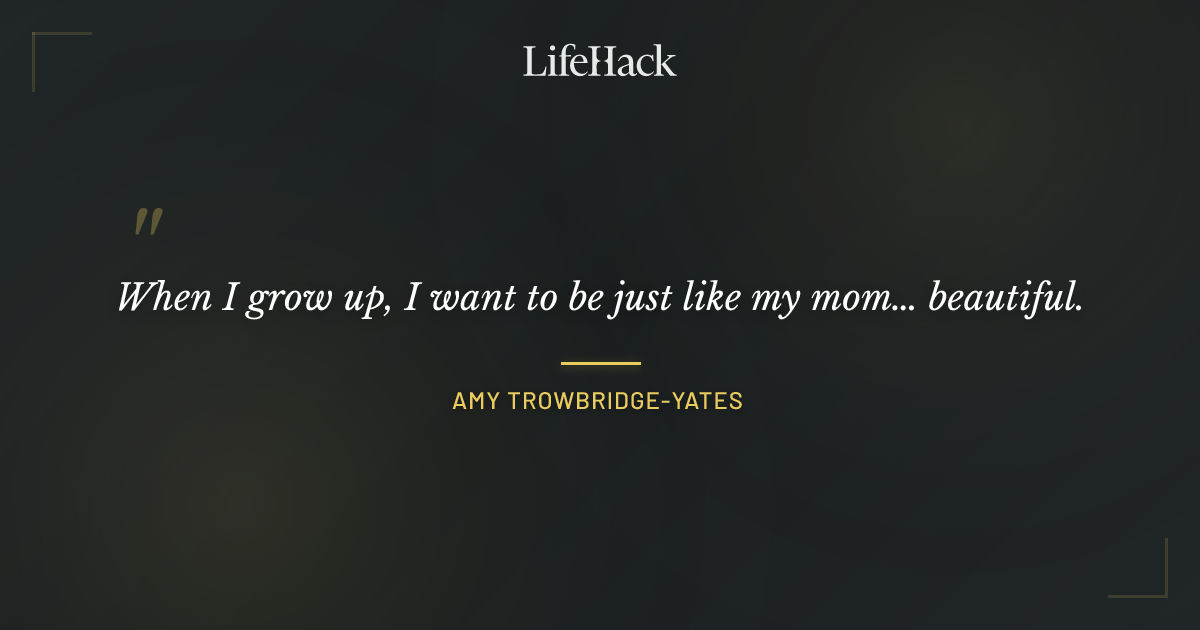 Quote by Amy Trowbridge-Yates