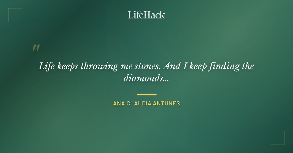 Quote by Ana Claudia Antunes