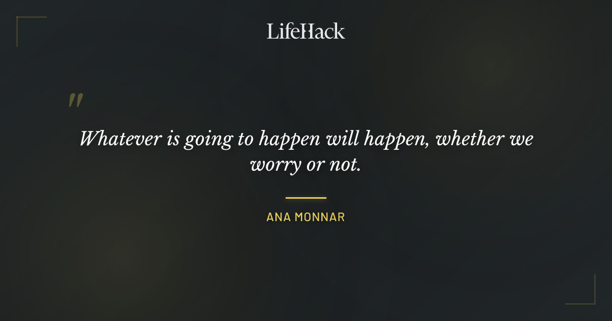 Quote by Ana Monnar