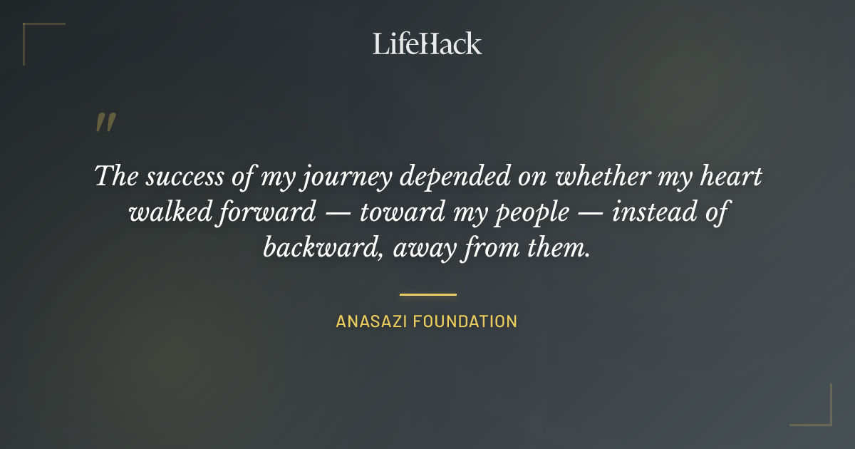 Quote by Anasazi Foundation