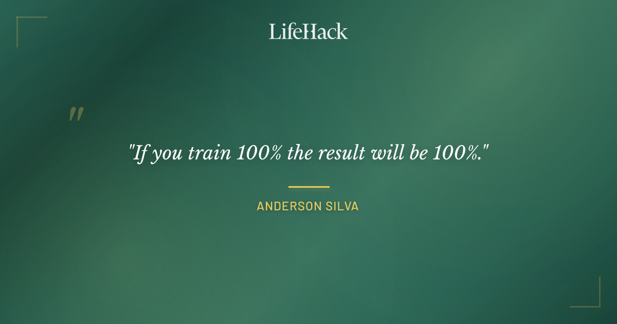 Quote by Anderson Silva