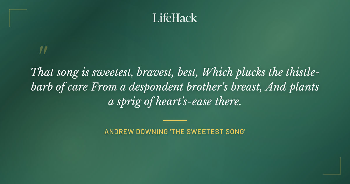 Quote by Andrew Downing 'The Sweetest Song'