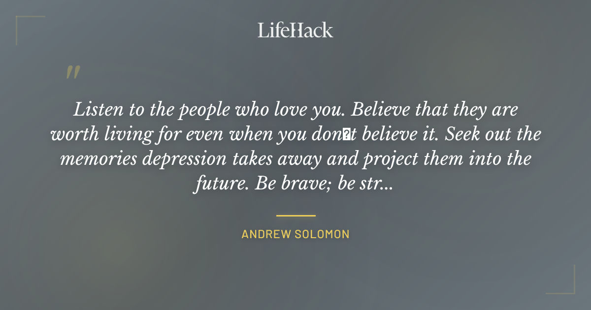 Quote by Andrew Solomon