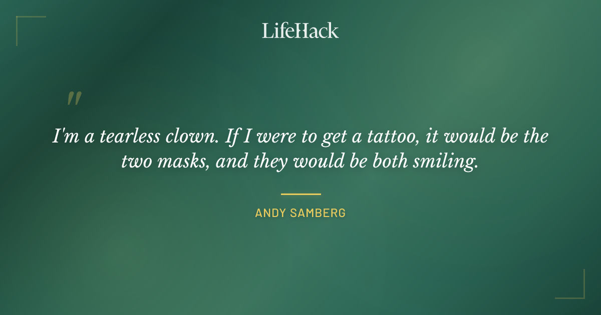 Quote by Andy Samberg
